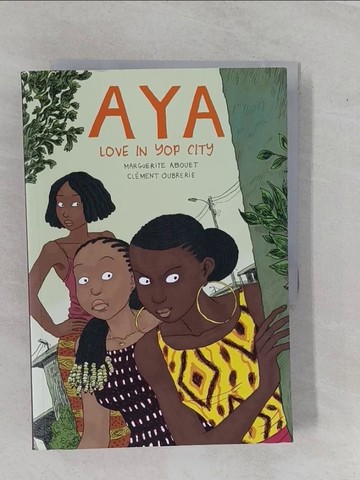 【書寶二手書T2／兒童文學_YFH】Aya: Love in Yop City_Abouet, Marguerite,Oubrerie, Clement, Dascher, Helge