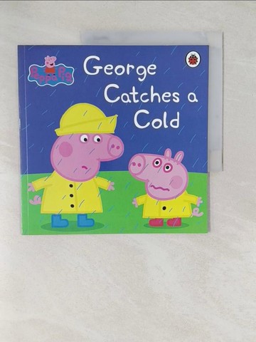 【書寶二手書T1／原文小說_YWZ】Peppa Pig: George Catches a Cold_Ladybird