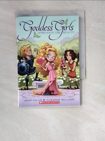 【書寶二手書T9／兒童文學_WUS】Aphrodite the Beauty (Goddess Girls)_Joan; Williams, Suzanne Holub