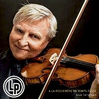 亞弗．泰勒弗森：追憶似水年華 Arve Tellefsen: A La Recherche du Temps Passé (Vinyl LP)