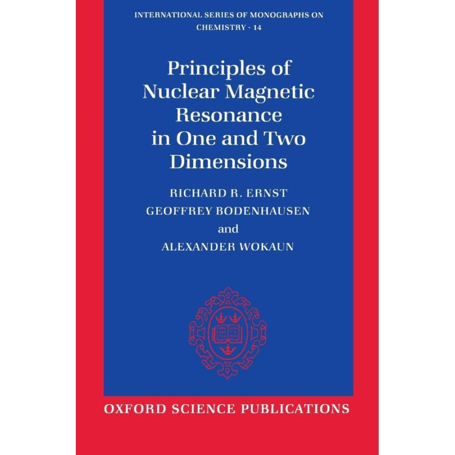 Principles of Nuclear Magnetic Resonance in One and Two Dimensions (Interna