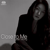 Susan Wong：靠近我 Close To Me (SACD) 【Evosound】