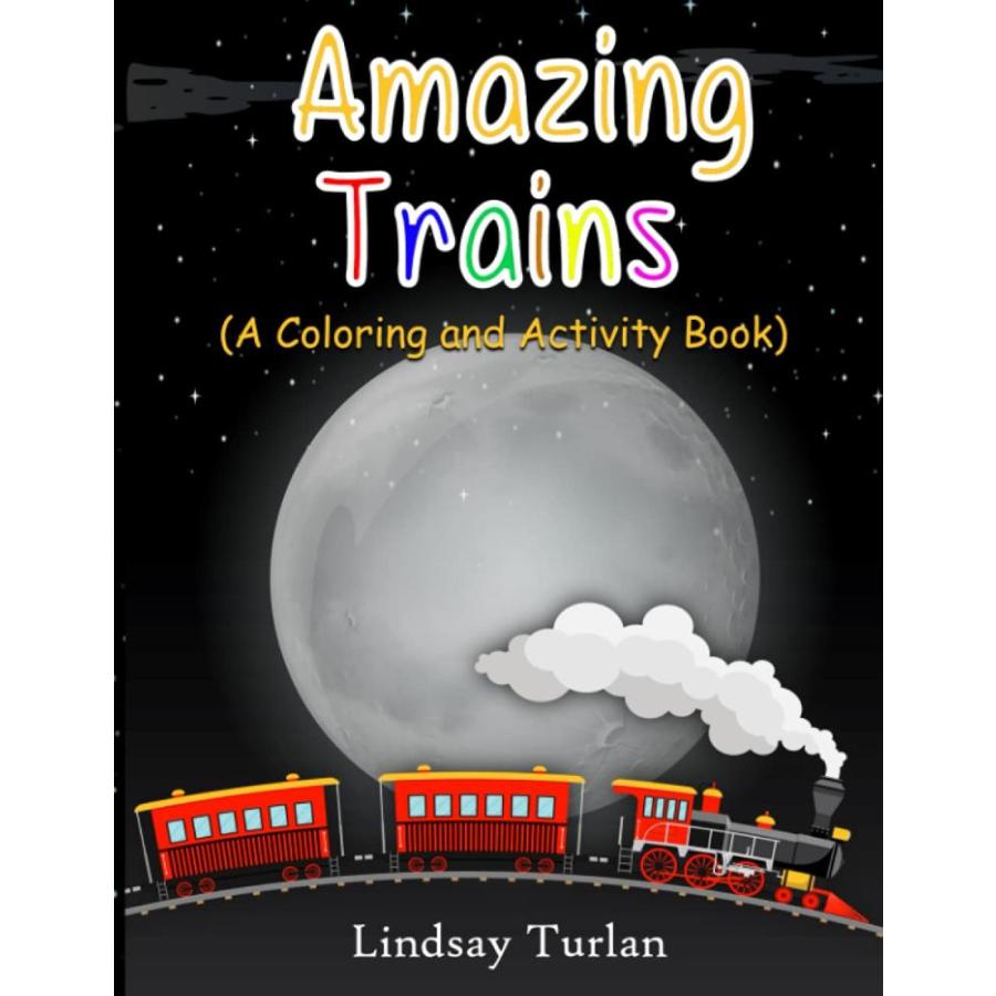 Amazing Trains  A Coloring and Activity Book