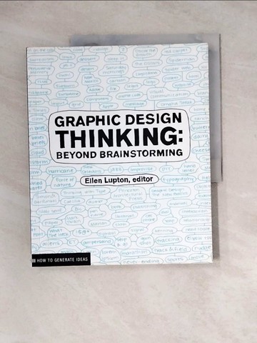 【書寶二手書T9／廣告_Z2Q】Graphic Design Thinking: Beyond Brainstorming_Lupton, Ellen (EDT)