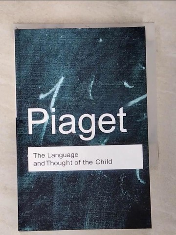 【書寶二手書T5／心理_S64】The Language and Thought of the Child_Piaget, Jean