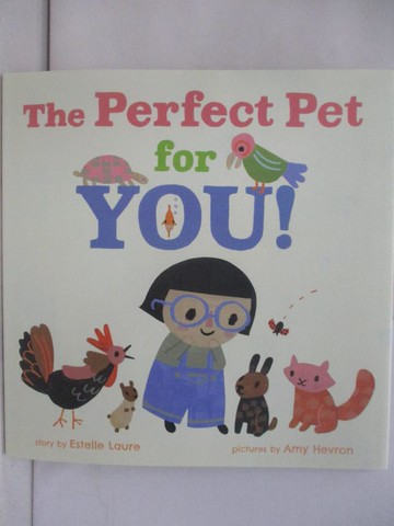 【書寶二手書T8／少年童書_ZAG】The Perfect Pet for You!_Hevron, Amy
