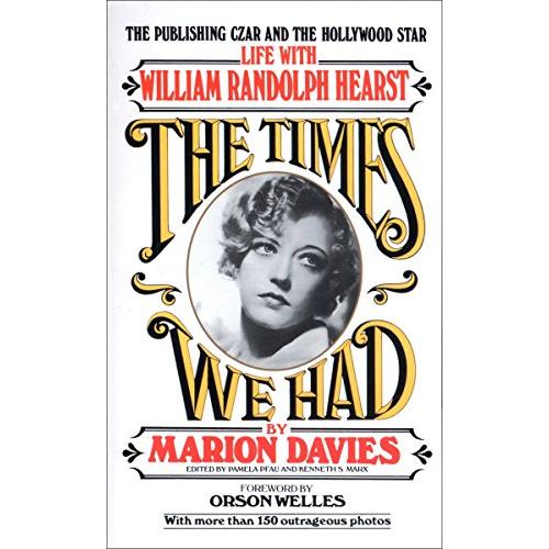 Times We Had: Life with William Randolph Hearst