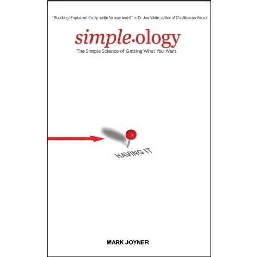 Simpleology: The Simple Science of Getting What You Want