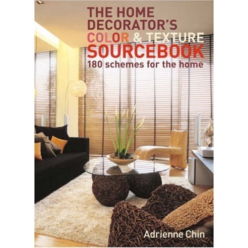 The Home Decorator's Colour and Texture Sourcebook: 180 Schemes for the Home