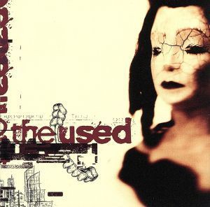  Ｔｈｅ　Ｕｓｅｄ　（Ｅｎｈａｎｃｅｄ）／ザ・ユーズド