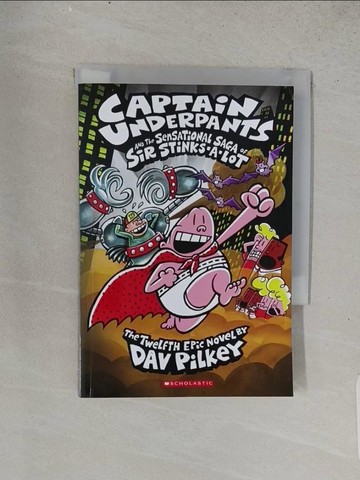 【書寶二手書T1／兒童文學_TEJ】Captain Underpants #12: Sensational Saga of Sir Stinks-A-Lot_戴夫·皮爾基