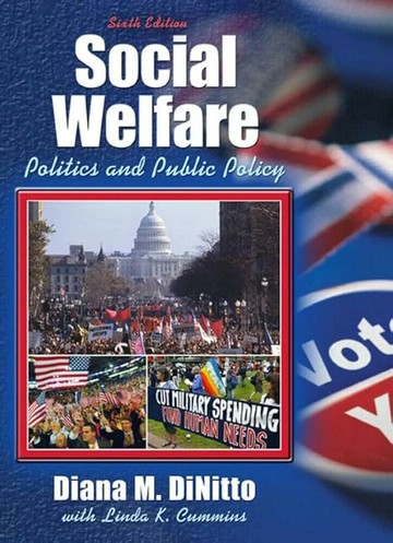 SOCIAL WELFARE POLITICS AND PUBLIC POLICY 6/e DINITTO 2005 Pearson