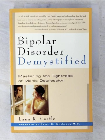 【書寶二手書T3／心理_UKZ】Bipolar Disorder Demystified: Mastering the Tightrope of Manic Depression_Castle, Lana R./ Chybrow, Peter C., M.D. (FRW)