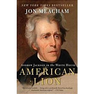 American Lion: Andrew Jackson in the White House (Paperback)