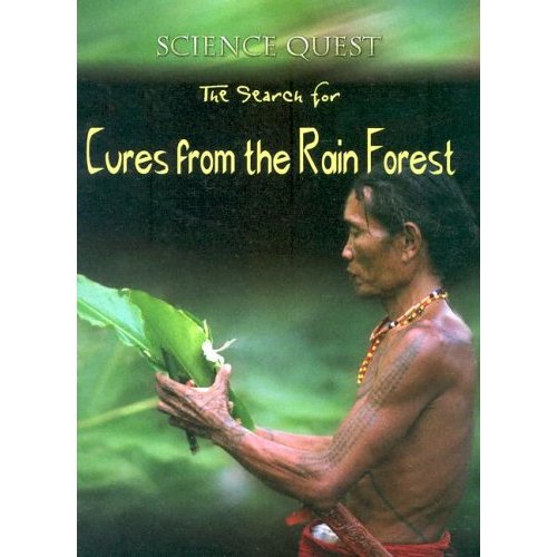 The Search For Cures From The Rain Forest (Science Quest)