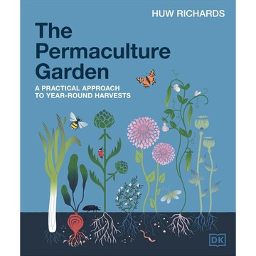 打造會自己運作的自然花園！The Permaculture Garden 永續農業花園