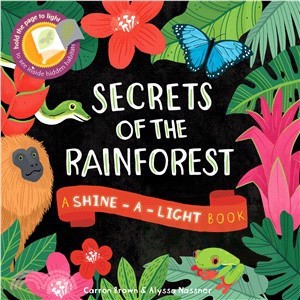 Secrets of the Rainforest (透光書)(平裝本) 原文版