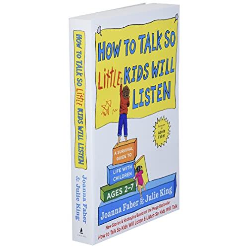 How to Talk so Little Kids Will Listen: A Survival Guide to Life with Ch