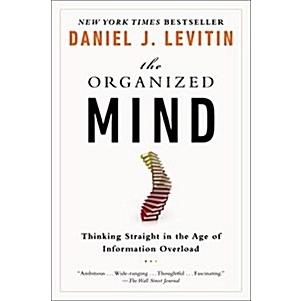 The Organized Mind: Thinking Straight in the Age of Information Overload (Paperback)