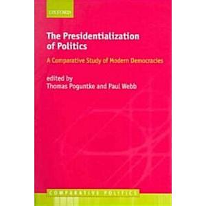 The Presidentialization of Politics: A Comparative Study of Modern Democracies (Hardcover)