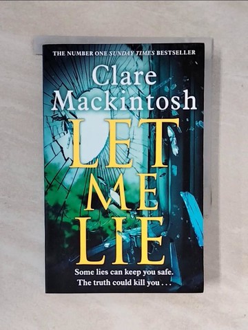 【書寶二手書T1／一般小說_XWE】Let Me Lie：The Number One Sunday Times Bestseller_Clare Mackintosh