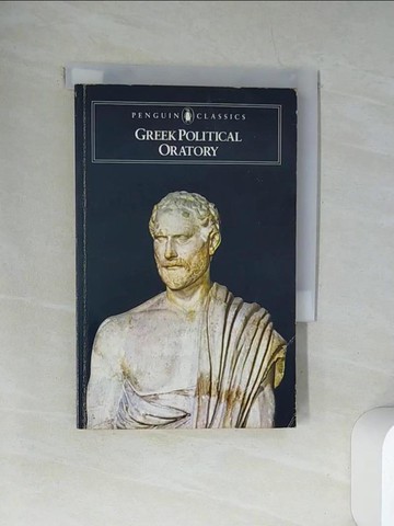 【書寶二手書T8／政治_UXP】Greek Political Oratory (Penguin Classics) (Reprint)_Saunders, Amy Nagorski