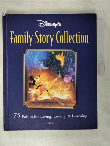 【書寶二手書T9／少年童書_EXY】Disney’s Family Story Collection: 75 Fables for Living, Loving, & Learning_Kahn, Sheryl (EDT)/ Walsh-Balducci, Rita/ Elder, Vanessa/ Braybrooks, Ann/ Kahn,