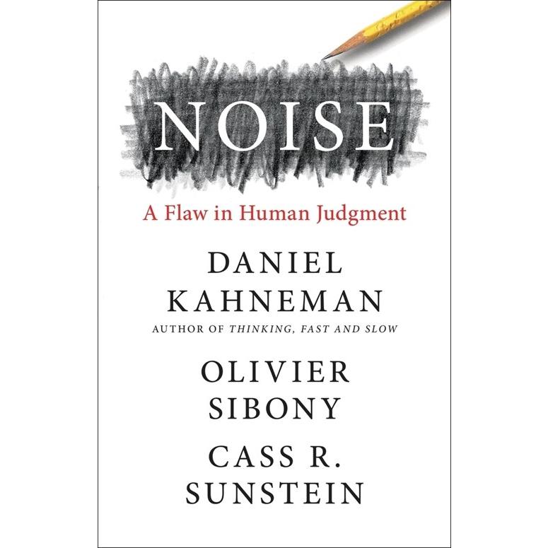 Noise: A Flaw in Human Judgment (Hardcover)