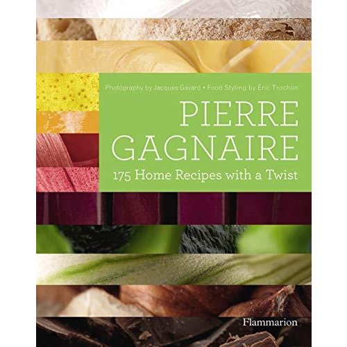 Pierre Gagnaire: 175 Home Recipes with a Twist