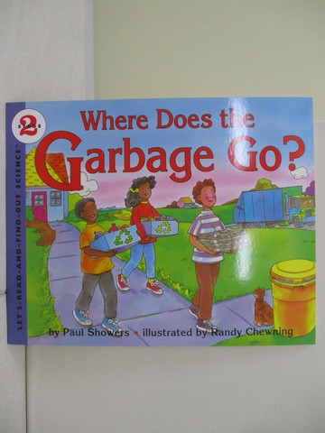 【書寶二手書T5／少年童書_TUN】Where Does the Garbage Go?_Paul Showers; Randy Chewing (ILT); Randy Chewning (ILT)