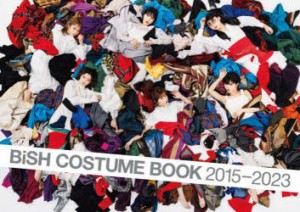 BiSH COSTUME BOOK 2015-2023 [本]