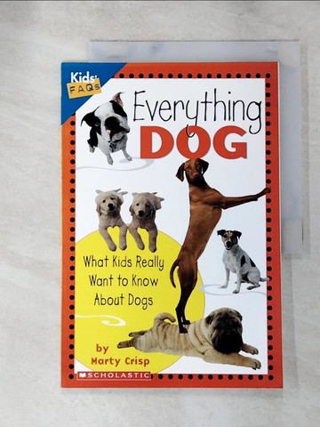 【書寶二手書T3／動植物_R9V】Everything dog : what kids really want to know about dogs_by Marty Crisp