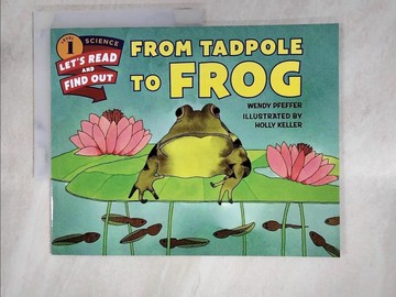 【書寶二手書T3／少年童書_R9X】From Tadpole to Frog_Pfeffer, Wendy/ Keller, Holly (ILT)