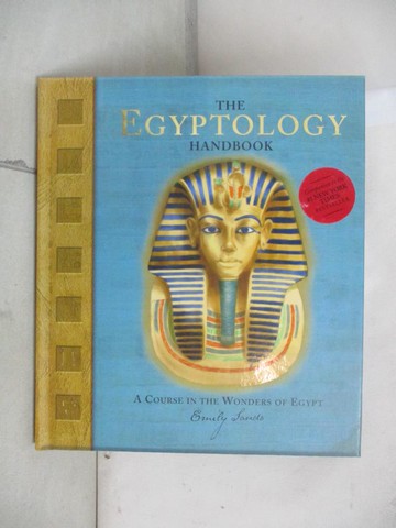 【書寶二手書T2／兒童文學_UI9】The Egyptology Handbook: A Course In The Wonders Of Egypt_Sands, Emily