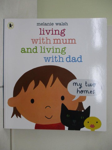 【書寶二手書T2／少年童書_ZOU】Living with Mum and Living with Dad: My Two Homes_Melanie Walsh