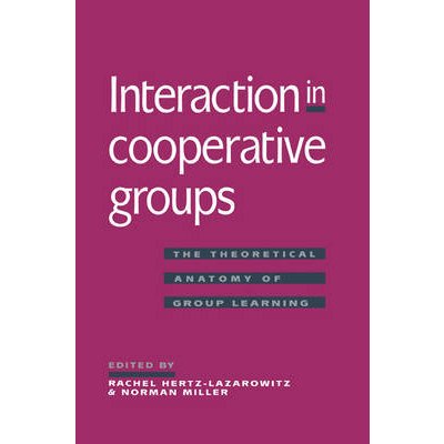 Interaction in Cooperative Groups: The Theoretical Anatomy of Group Learning