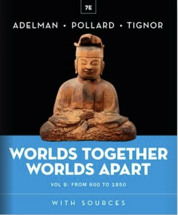 Worlds Together, Worlds Apart (Volume B) From 600 to 1850 (7版) Adelman, Pollard 2024 NORTON
