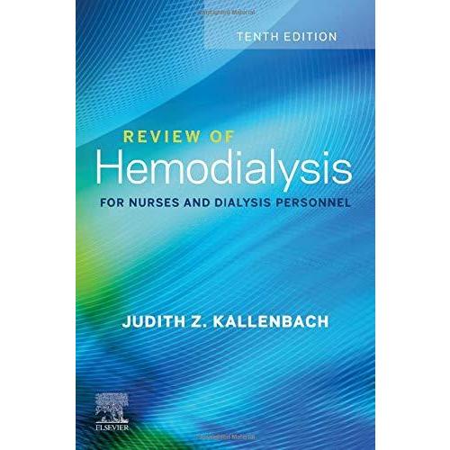 Review of Hemodialysis for Nurses and Dialysis Personnel