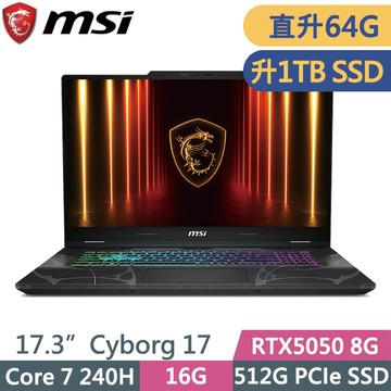 MSI Cyborg 17 B2RWEKG-019TW 黑(Core 7 240H/32G+32G/1TB/RTX5050 8G/17.3吋FHD/W11)特仕
