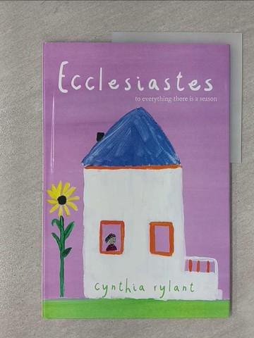 【書寶二手書T1／少年童書_ZBH】Ecclesiastes: To Everything There Is a Season_Rylant, Cynthia