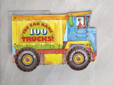 【書寶二手書T8／少年童書_Z2H】You Can Name 100 Trucks!_Becker/ Mayer, William V./ Chewning, Randy (ILT)