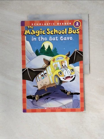 【書寶二手書T9／語言學習_Z1C】The Magic School Bus in the Bat Cave (Scholastic Reader, Level 2)_Jeanette Lane