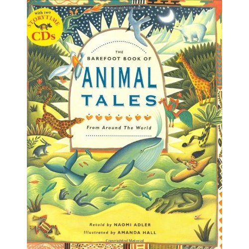 The Barefoot Book of Animal Tales: From All Around the World