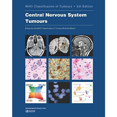 Central Nervous System Tumours (WHO Classification of Tumours, 6)