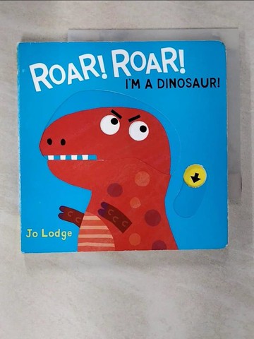 【書寶二手書T6／少年童書_EWS】Roar! Roar! I'm a Dinosaur!_Jo Lodge