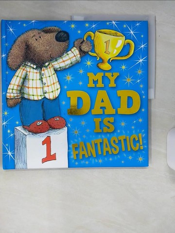 【書寶二手書T7／少年童書_QJB】My Dad is Fantastic!.