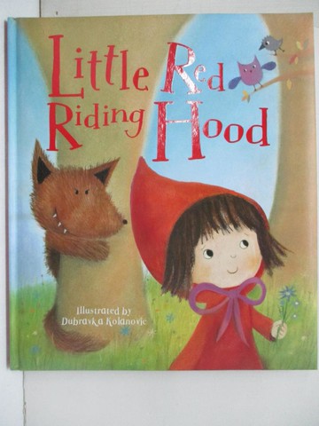 【書寶二手書T5／少年童書_JRL】Little Red Riding Hood_Goldsack, Gaby (RTL)/ Kolanovic, Dubravka (ILT)