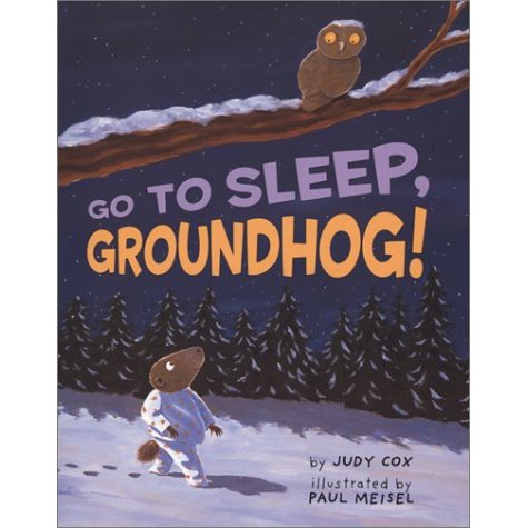 Go to Sleep  Groundhog!