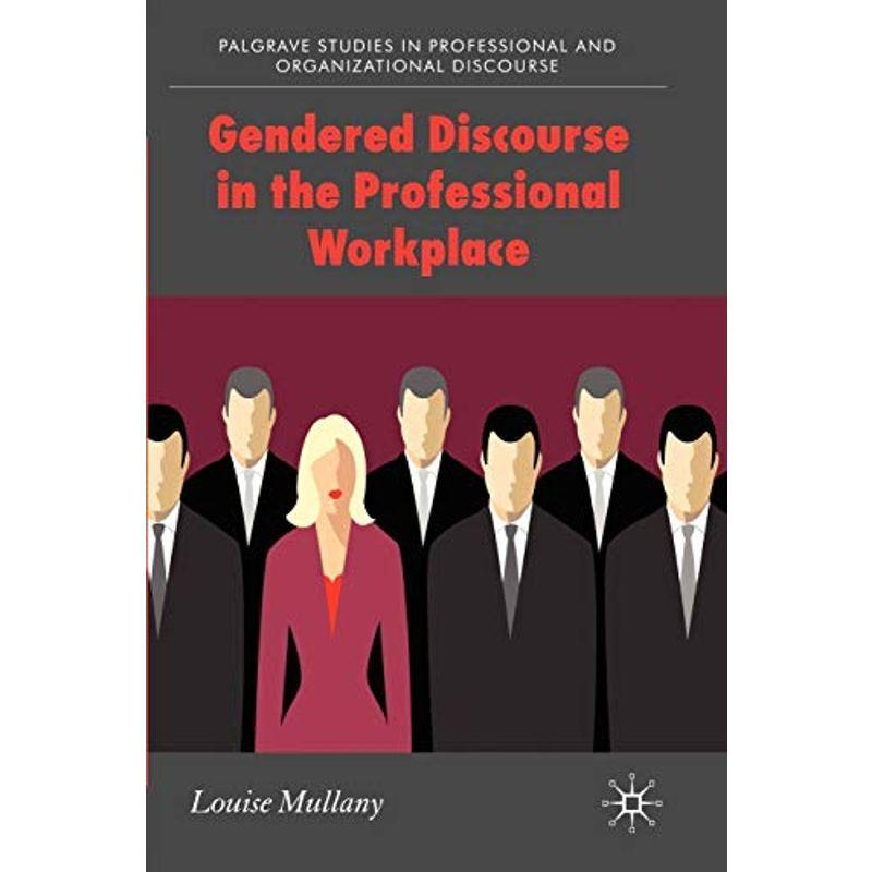 Gendered Discourse in the Professional Workplace (Communicating in Pro