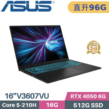 ASUS V16 V3607VU-0091K210H (C5-210H/64G+32G/512G SSD/RTX4050 6G/W11/16)特仕
